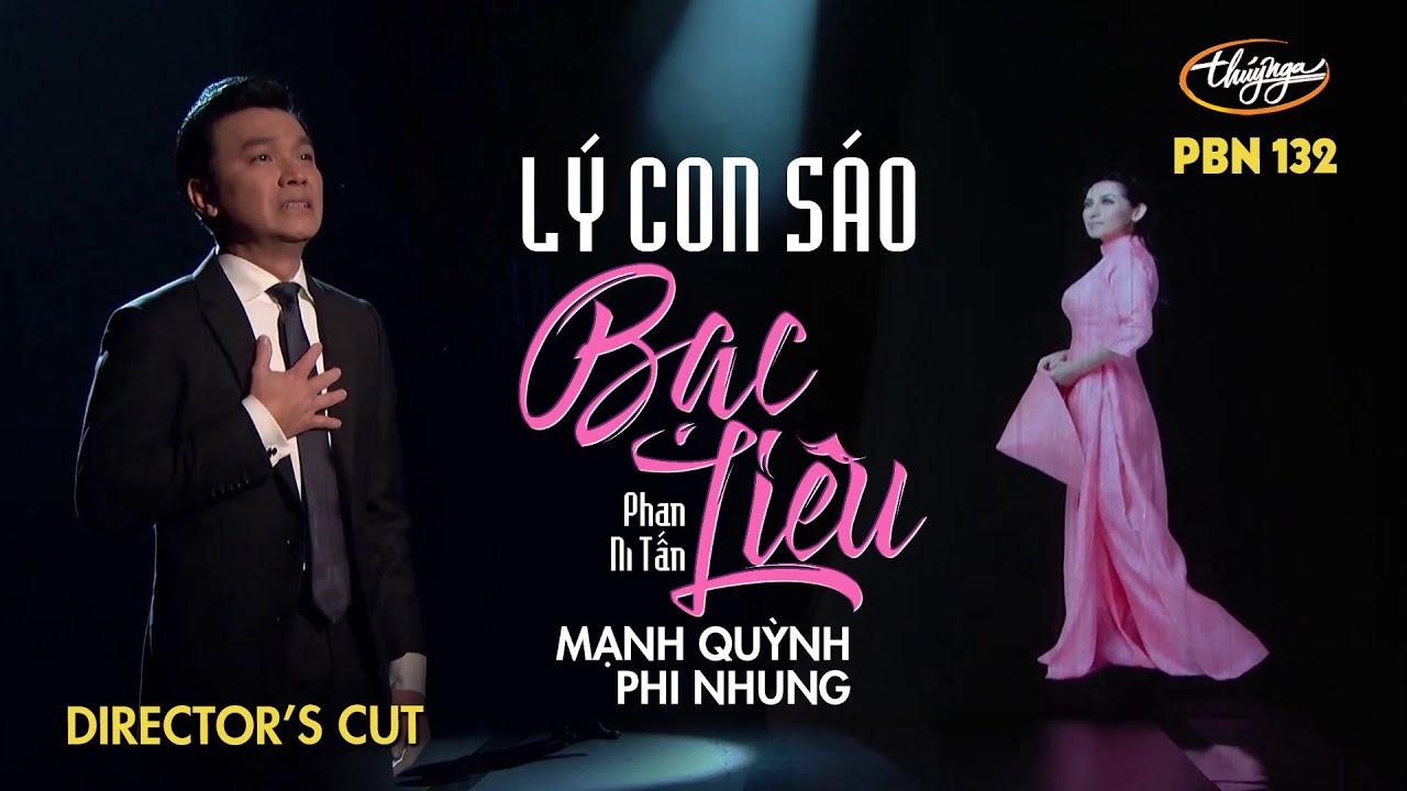 Pbn 132 | Mạnh Quỳnh & Phi Nhung - Lý Con Sáo Bạc Liêu [Director'S Cut /  Dvd Version] - Youtube
